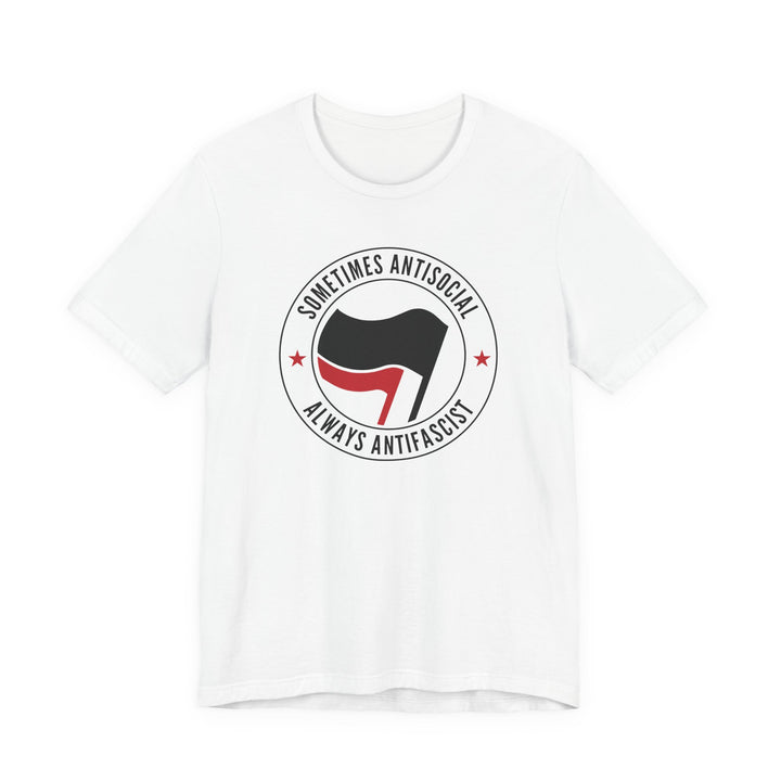 Sometimes Antisocial Always Antifascist Graphic – Unisex T-Shirt