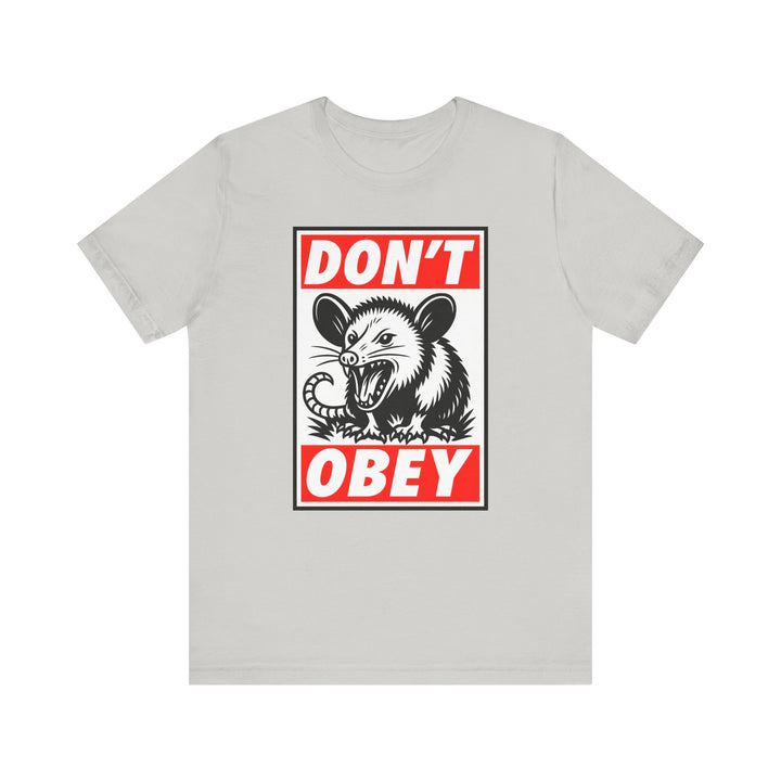 Don't Obey Opossum – Unisex T-Shirt