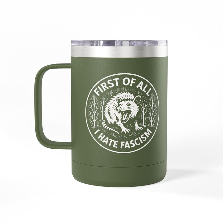 First of All I Hate Fascism Opossum - Coffee Mug Tumbler, 15oz