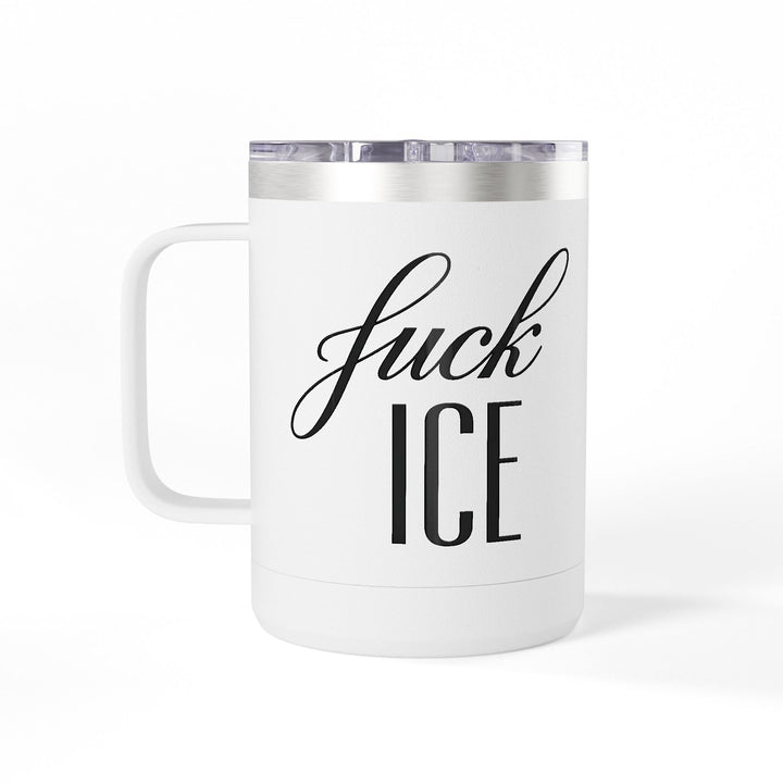F*ck ICE Cursive Graphic – 15oz Coffee Mug Tumbler