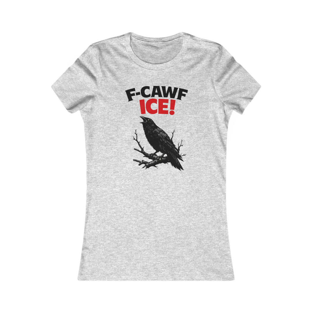 F-CAWF ICE! Crow – Women’s Fitted T-Shirt