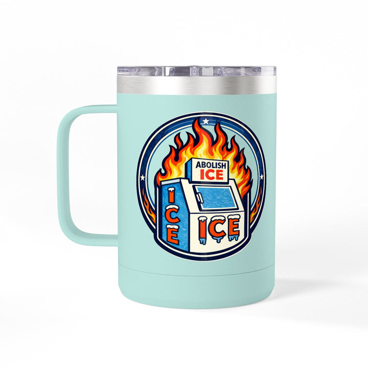 ABOLISH ICE On Fire - 15oz Stainless Steel Travel Mug