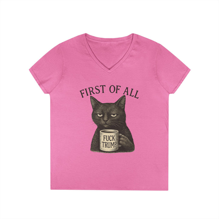 First of All, F**k Trump – Women’s V-Neck T-Shirt
