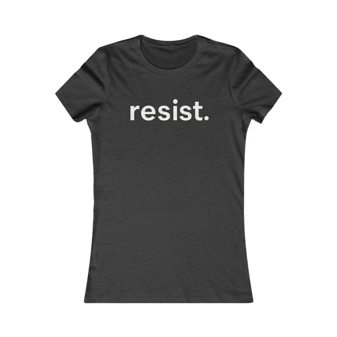 Resist. – Women’s Fitted T-Shirt