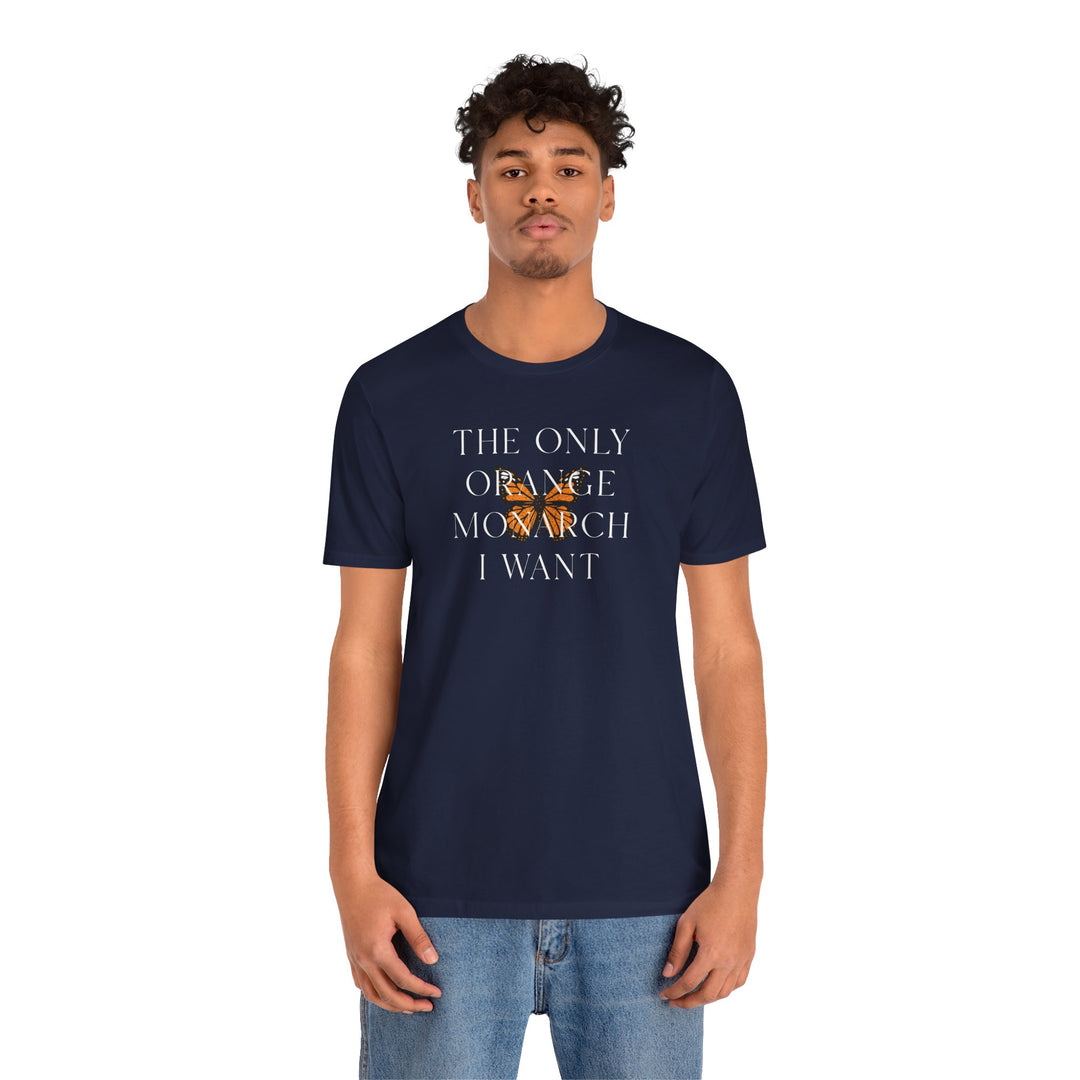 The Only Orange Monarch I Want Graphic Overlay - Unisex T-Shirt