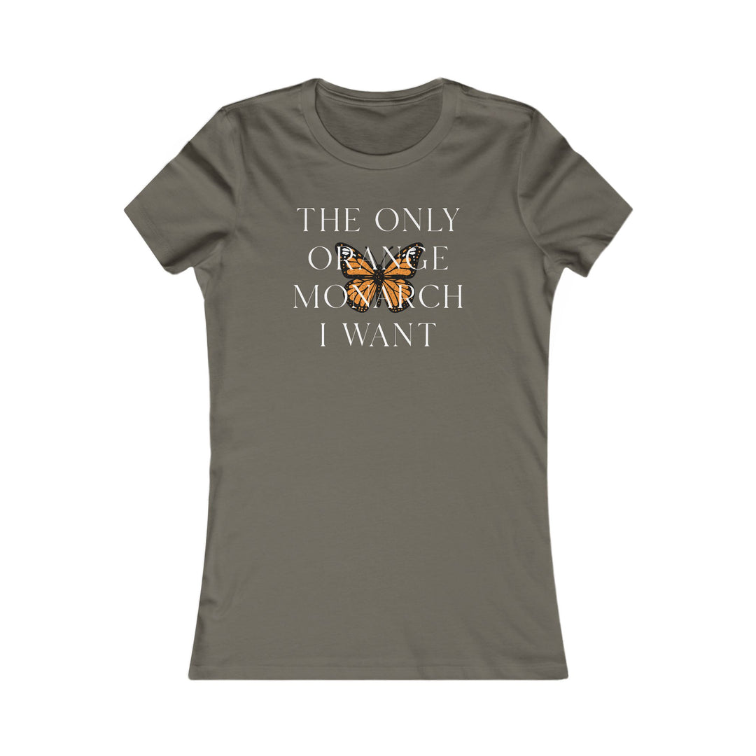 The Only Orange Monarch I Want - Overlay Graphic – Women's Fitted T-Shirt