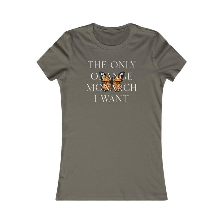 The Only Orange Monarch I Want - Overlay Graphic – Women's Fitted T-Shirt