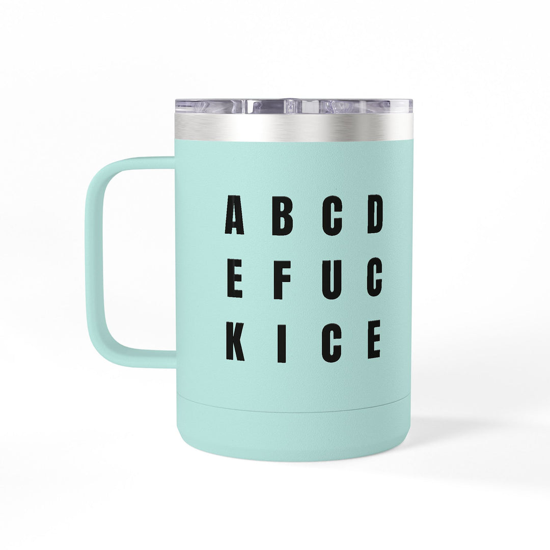 A B C D E F U C K I C E – Stainless Steel Travel Mug 15oz