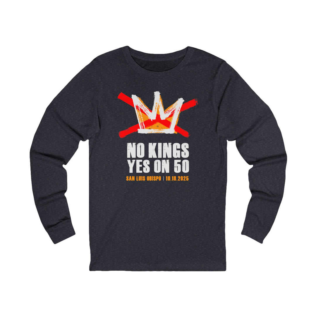 Official SLO No Kings – Yes On 50 Commemorative – Unisex Long Sleeve Shirt