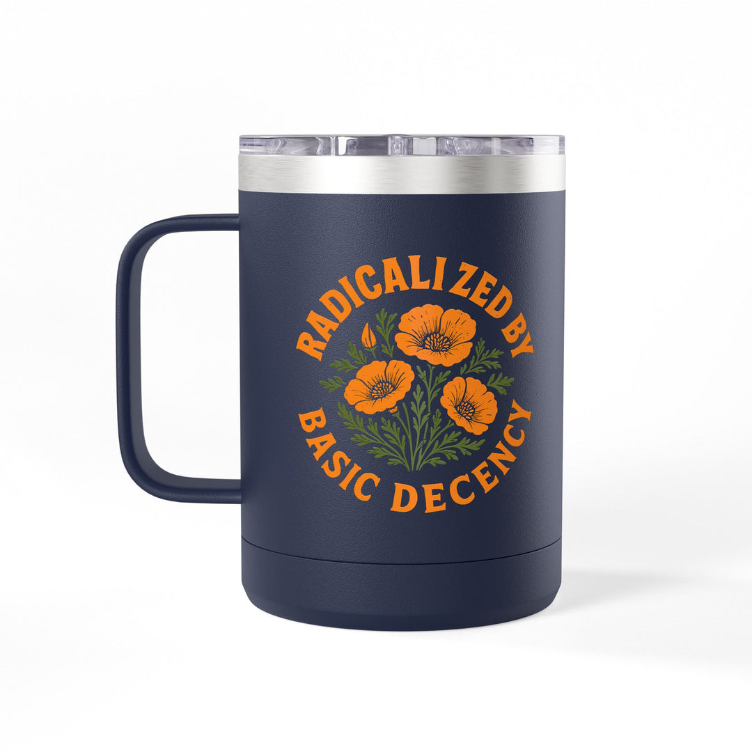 Radicalized by Basic Decency - Poppies – Coffee Mug Tumbler, 15oz