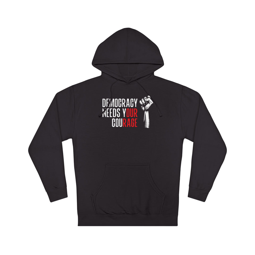 Democracy Needs Your Courage – Unisex Pullover Hoodie