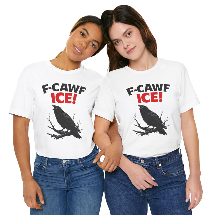 F-CAWF ICE! Crow – Unisex T-Shirt