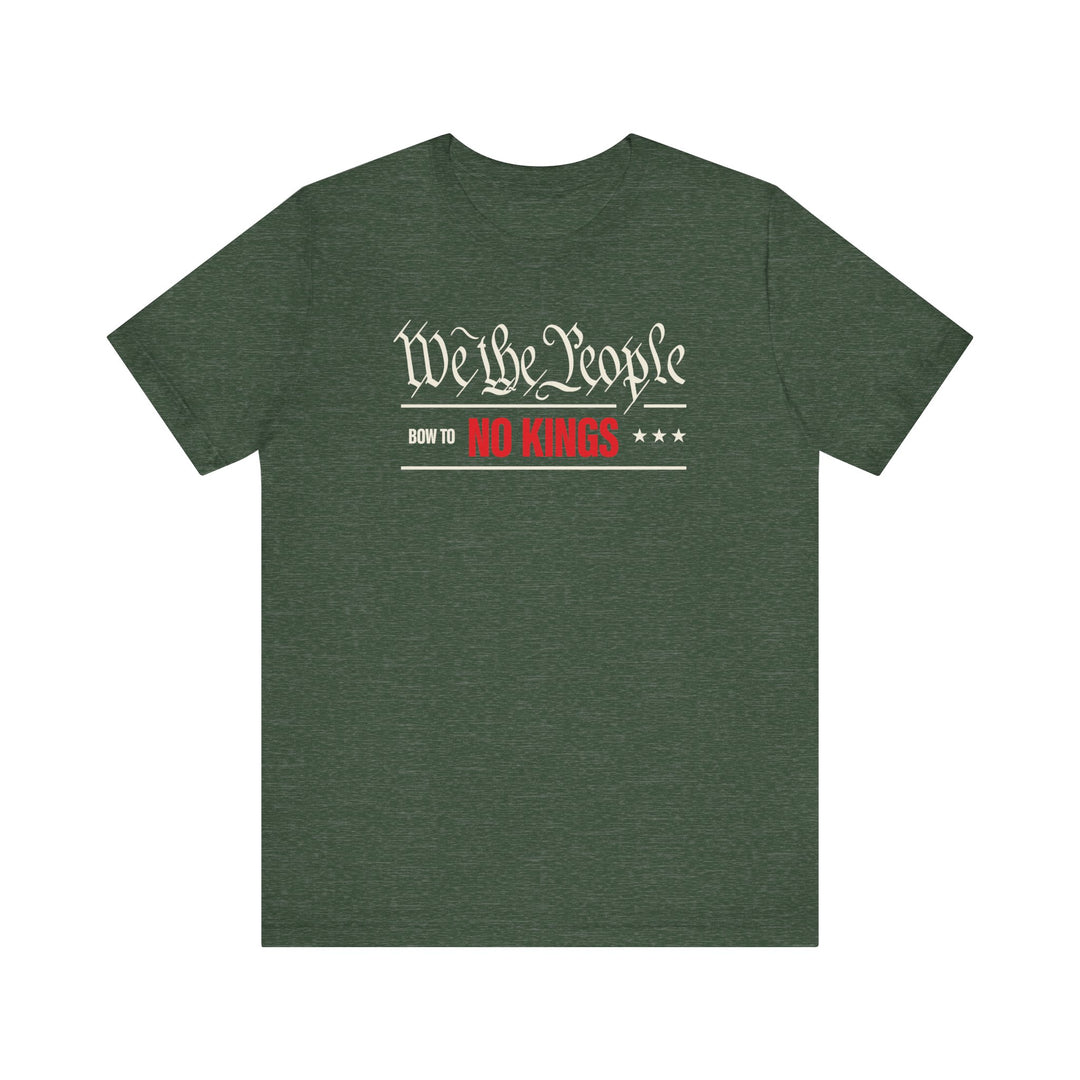 We The People Bow to No Kings Tee Graphic - Unisex T-Shirt
