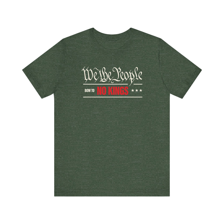 We The People Bow to No Kings Tee Graphic - Unisex T-Shirt