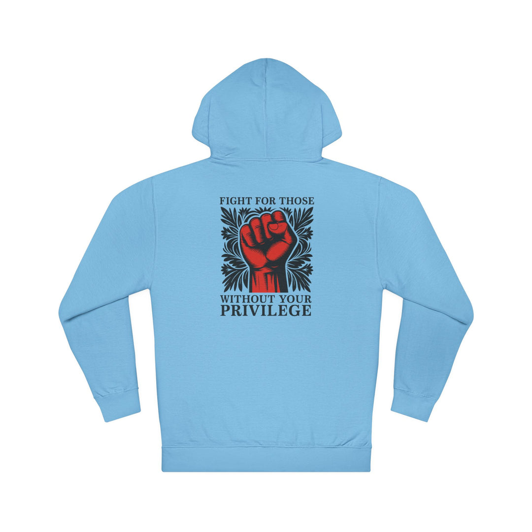 Fight for Those Without Your Privilege – Unisex Pullover Hoodie
