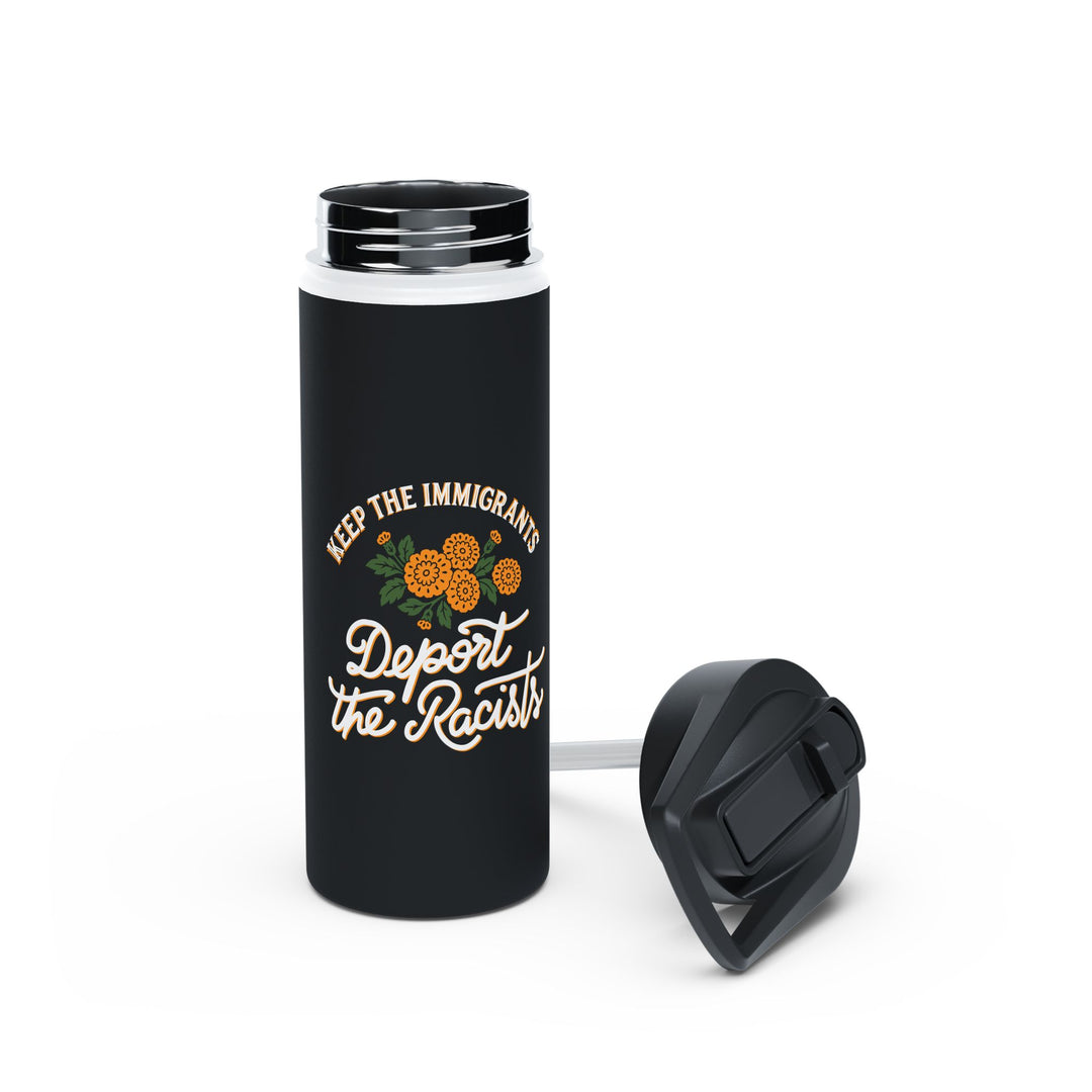 Keep the Immigrants, Deport the Racists with Flower Graphic - Stainless Steel Water Bottle - Standard Lid