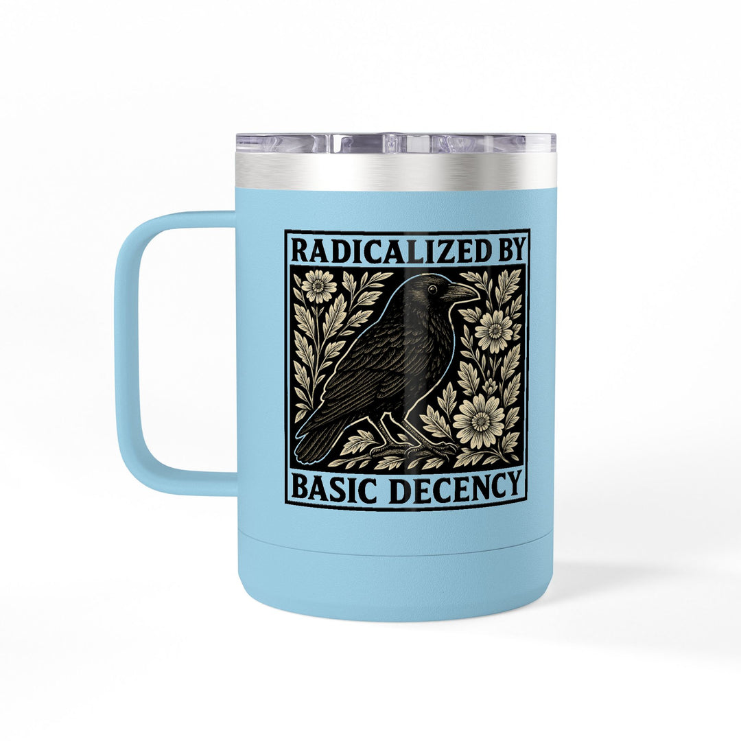 Radicalized By Basic Decency - Crow – Coffee Mug Tumbler, 15oz