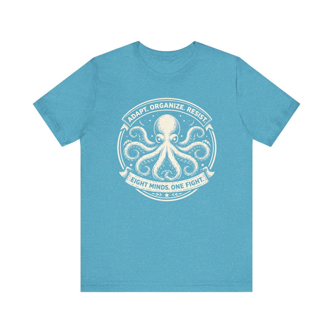 Adapt. Organize. Resist. Octopus – Unisex T-Shirt