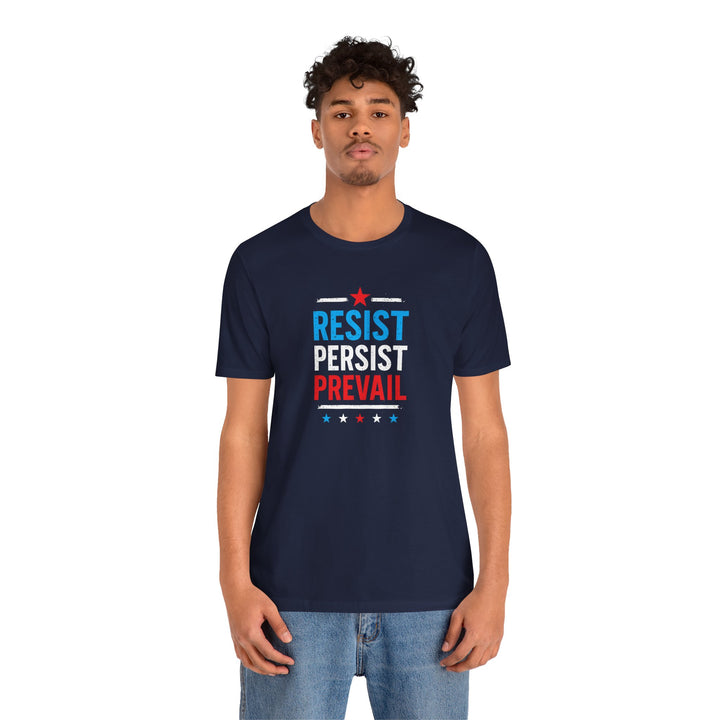 Resist Persist Prevail – Unisex T-Shirt