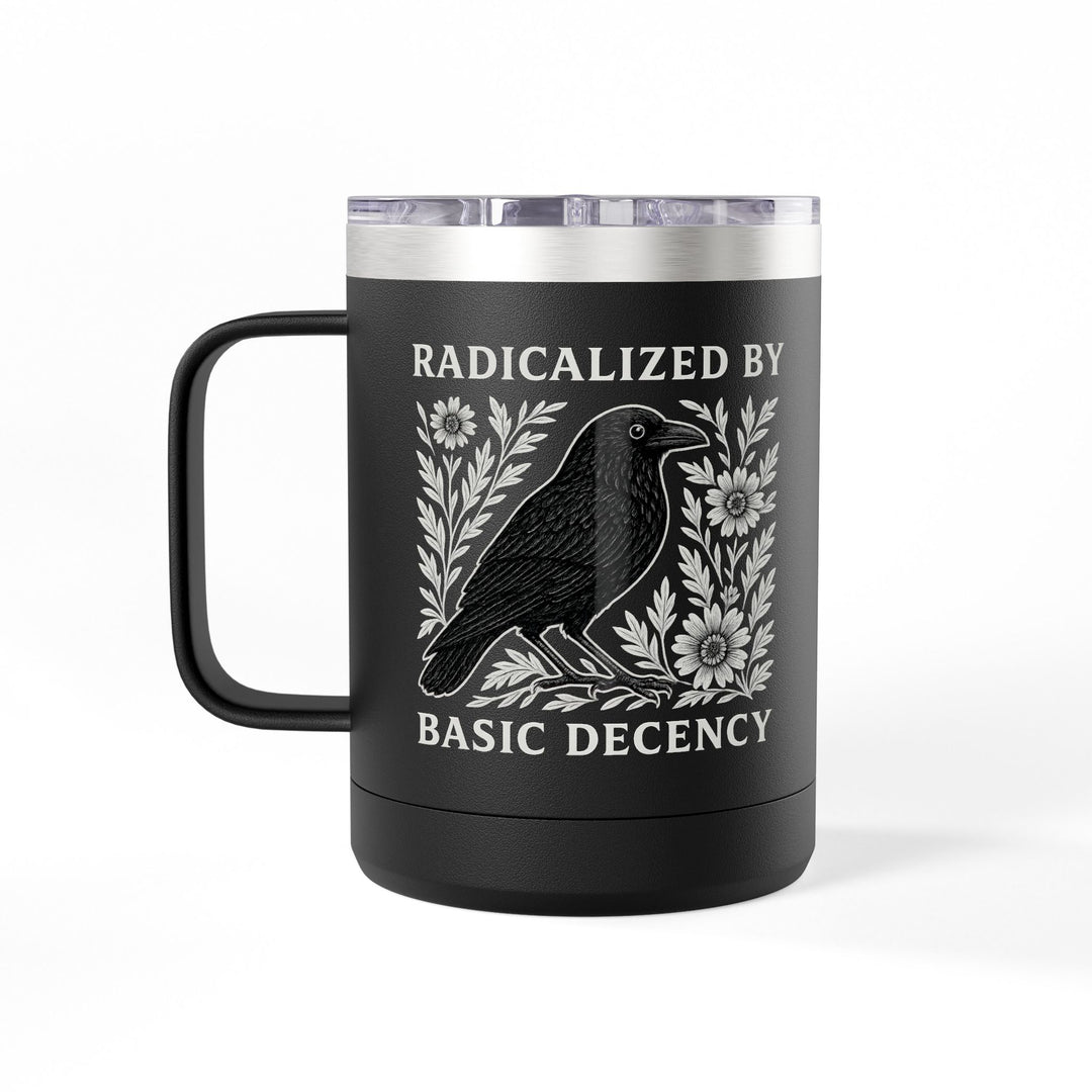 Radicalized By Basic Decency - Crow – Coffee Mug Tumbler, 15oz