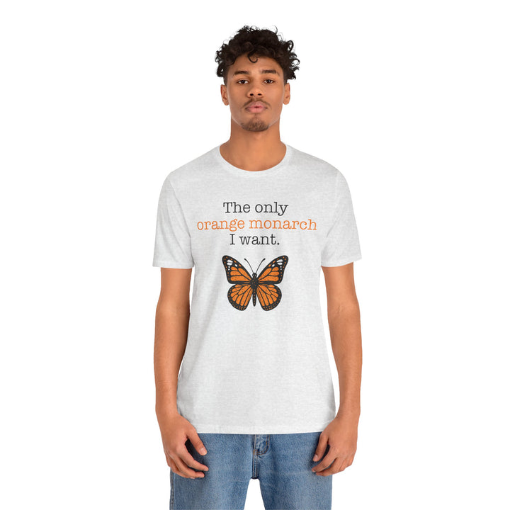 The Only Orange Monarch I Want Graphic – Unisex T-Shirt