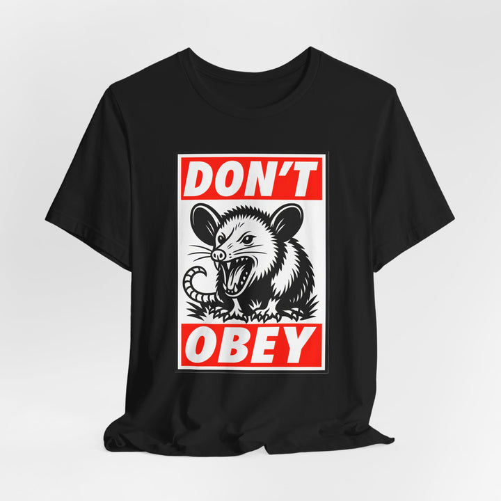 Don't Obey Opossum – Unisex T-Shirt