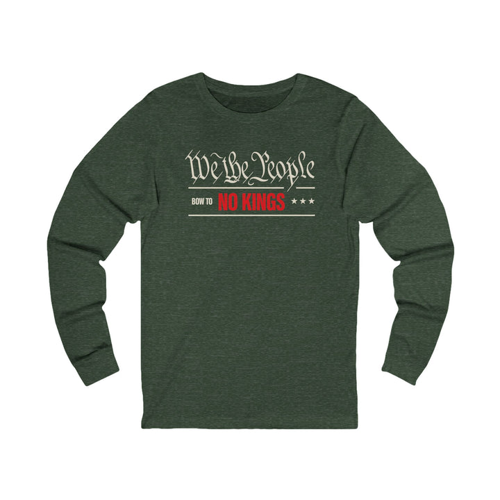 We The People Bow to No Kings – Unisex Long Sleeve Shirt
