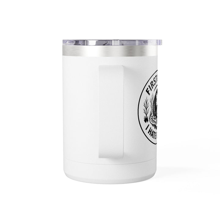 First of All I Hate Fascism Opossum - Coffee Mug Tumbler, 15oz