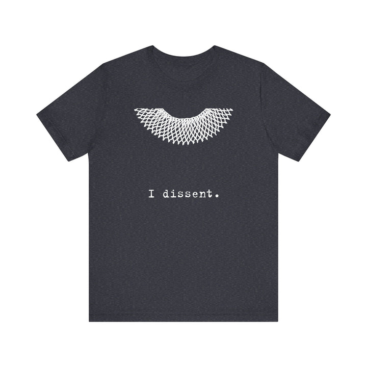 I Dissent RBG Collar Tribute Graphic – Unisex T-Shirt