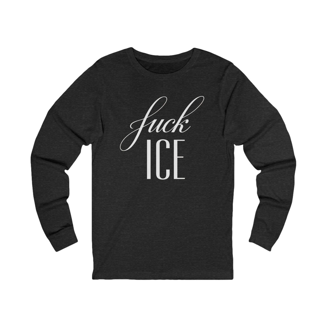 F*ck ICE Cursive Graphic – Unisex Long Sleeve Shirt