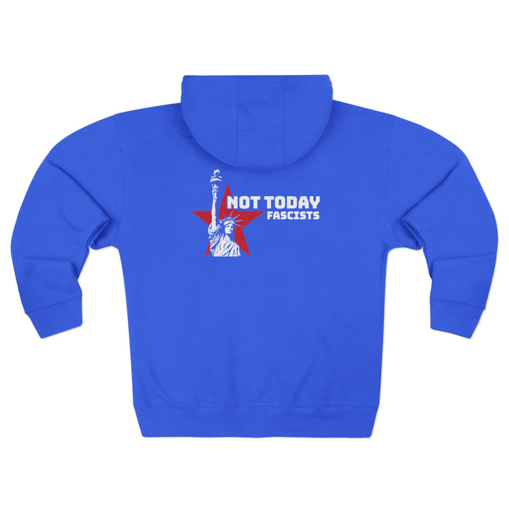 Not Today Fascists Liberty Statue Graphic - Unisex Zip Hoodie