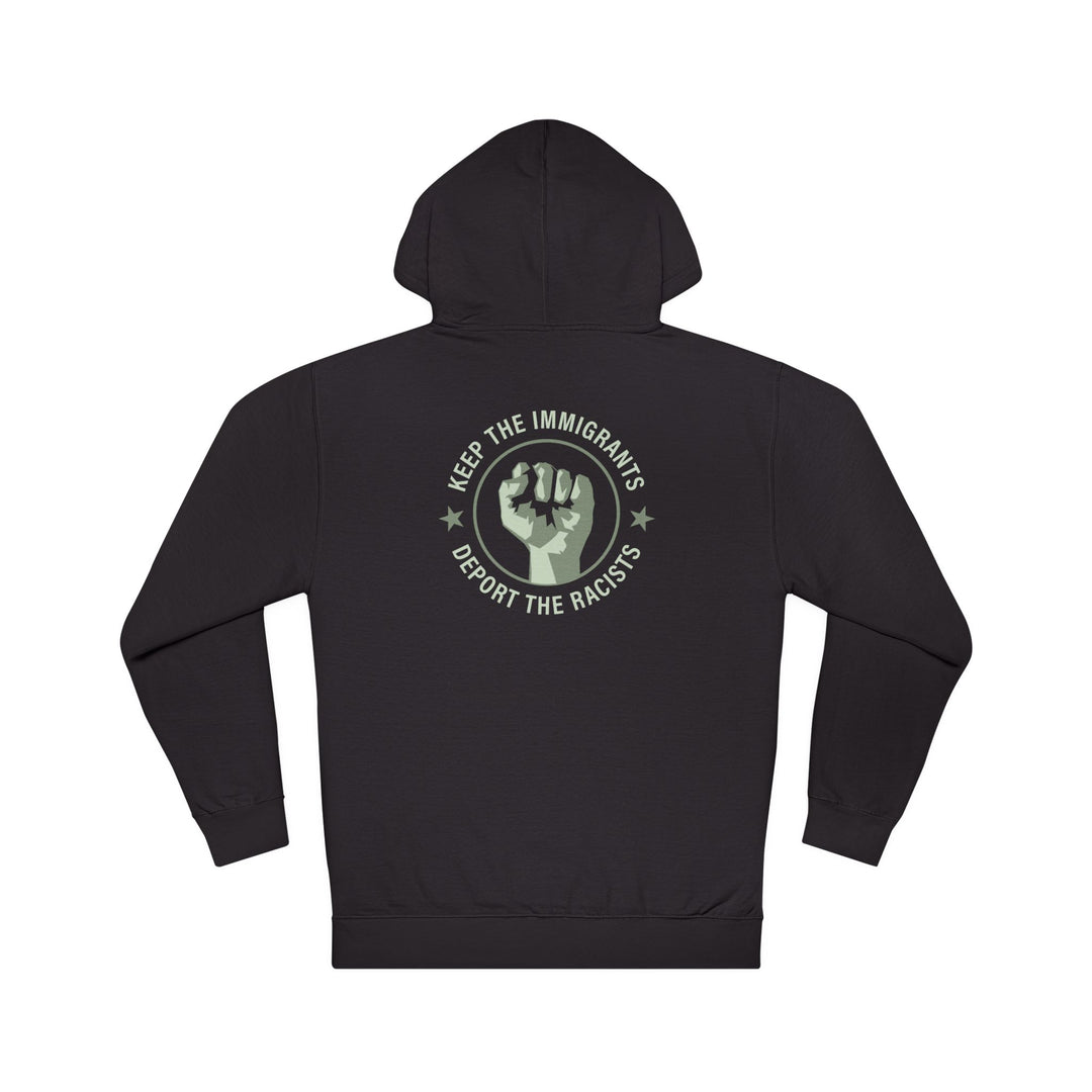 Keep the Immigrants, Deport the Racists Fist Power Graphic – Unisex Pullover Hoodie