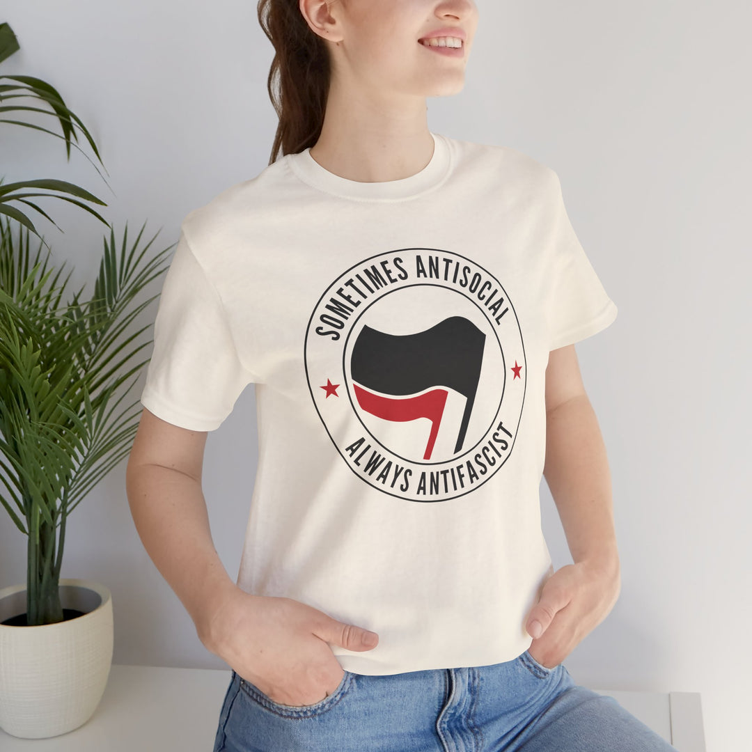Sometimes Anti-Social Always Anti-Fascist – Unisex T-Shirt