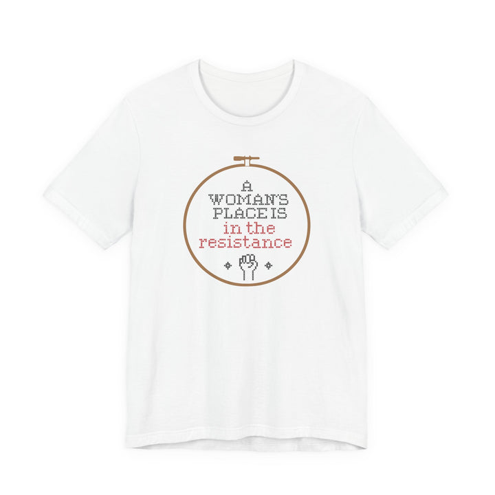 A Woman’s Place Is in the Resistance – Cross-Stitch Hoop Protest Graphic – Unisex T-Shirt