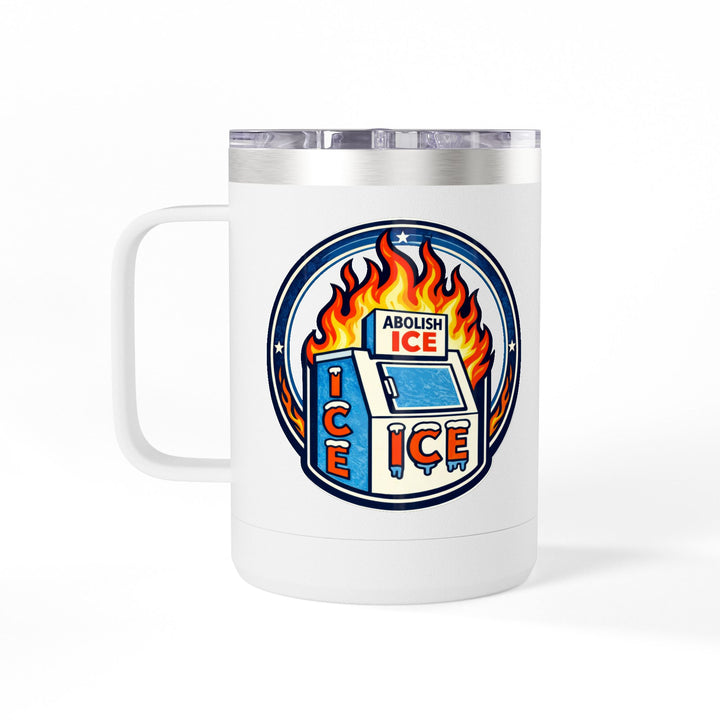 ABOLISH ICE On Fire - 15oz Stainless Steel Travel Mug