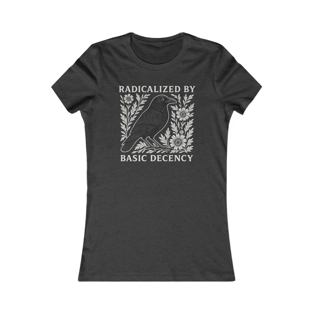 Radicalized by Basic Decency Crow Graphic – Women's Fitted T-Shirt