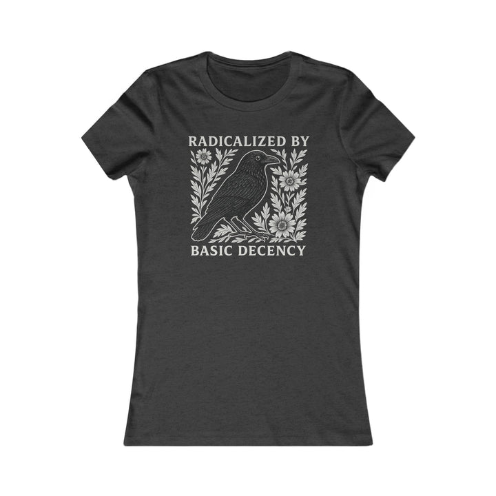 Radicalized by Basic Decency Crow Graphic – Women's Fitted T-Shirt