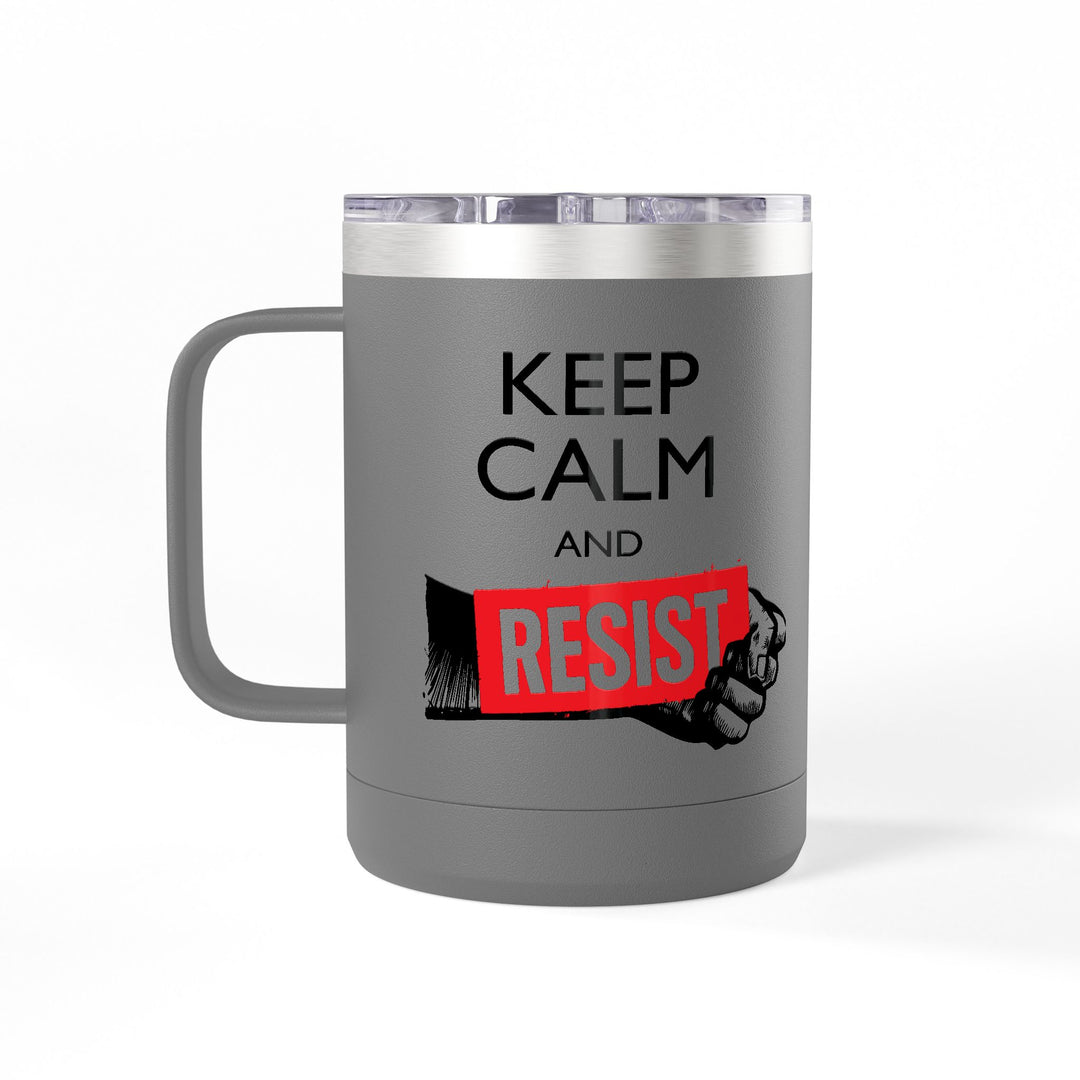 Keep Calm and Resist Graphic – Coffee Mug Tumbler, 15oz