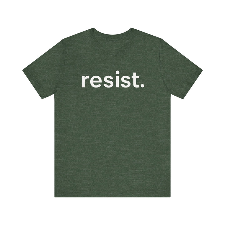 Resist. – Unisex T-Shirt