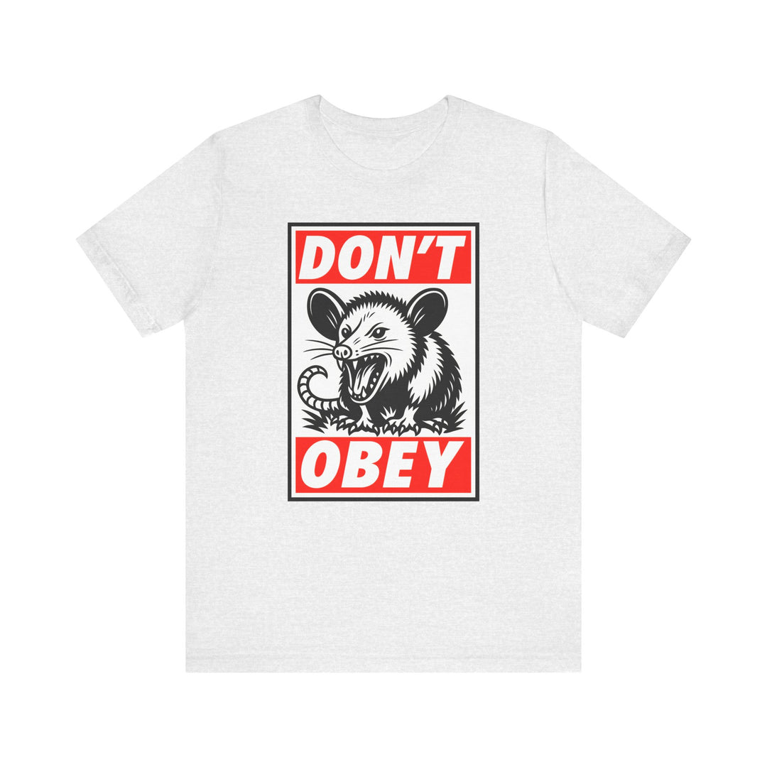 Don't Obey Opossum – Unisex T-Shirt