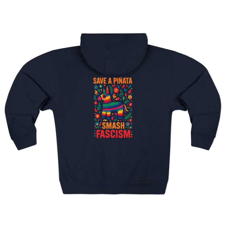 Save a Piñata Smash Fascism – Unisex Zip Hoodie