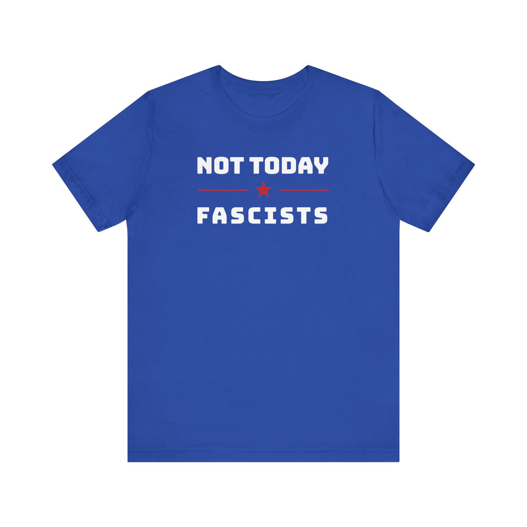 Not Today, Fascists Red Star Graphic – Unisex T-Shirt
