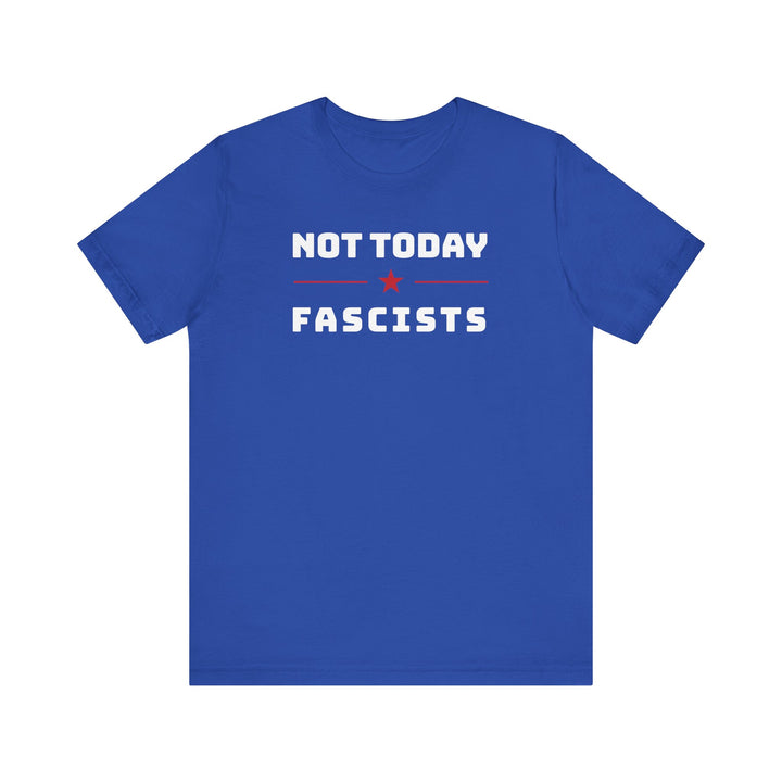 Not Today, Fascists Red Star Graphic – Unisex T-Shirt