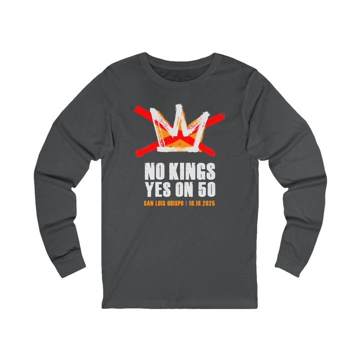 Official SLO No Kings – Yes On 50 Commemorative – Unisex Long Sleeve Shirt