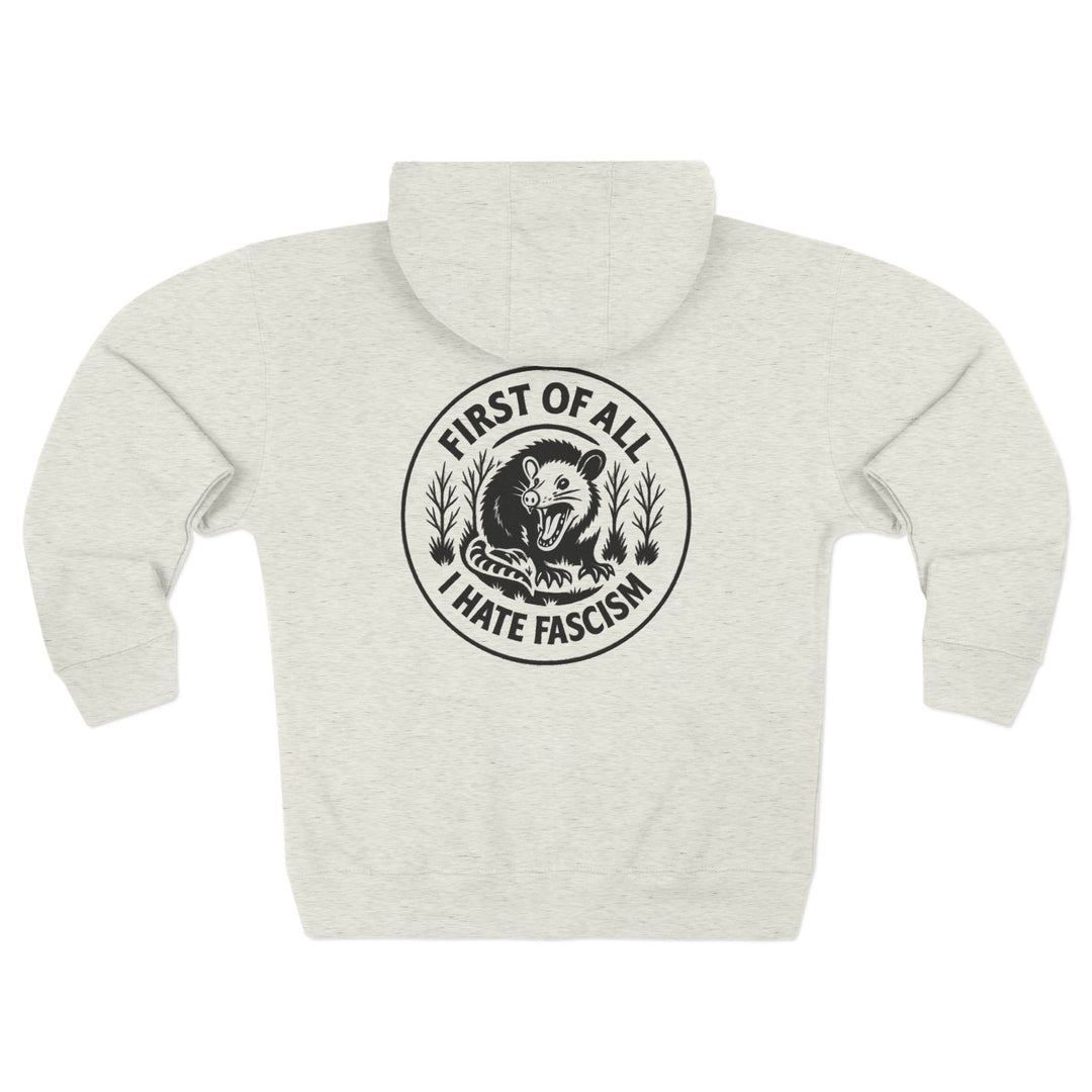 First of All I Hate Fascists Opposum Graphic - Unisex Zip Hoodie