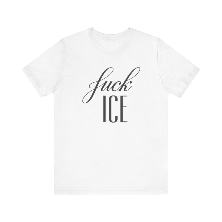 F*ck ICE Cursive Graphic - Unisex T-Shirt