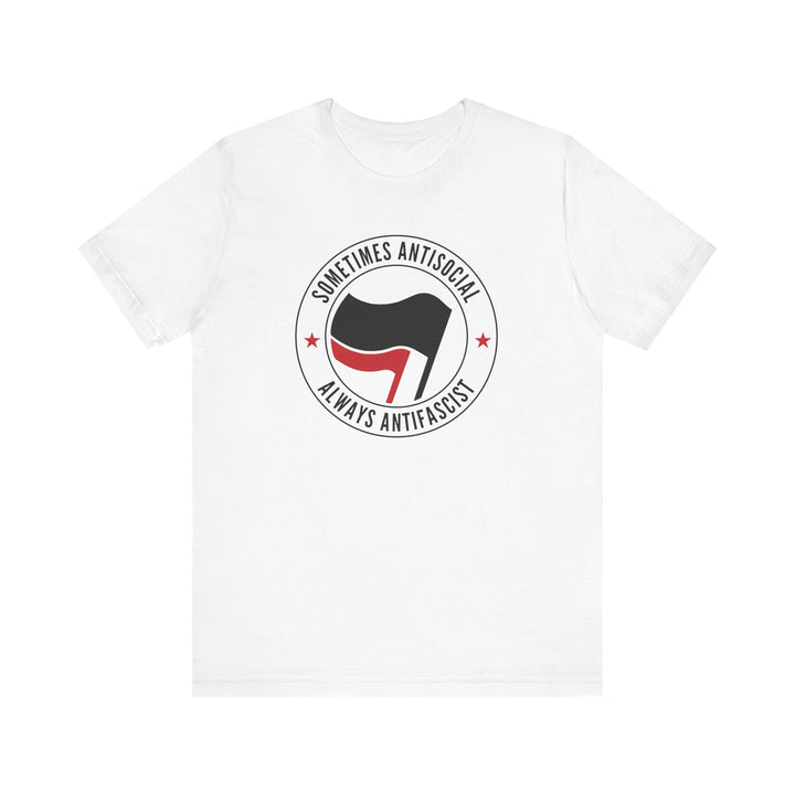 Sometimes Antisocial Always Antifascist Graphic – Unisex T-Shirt