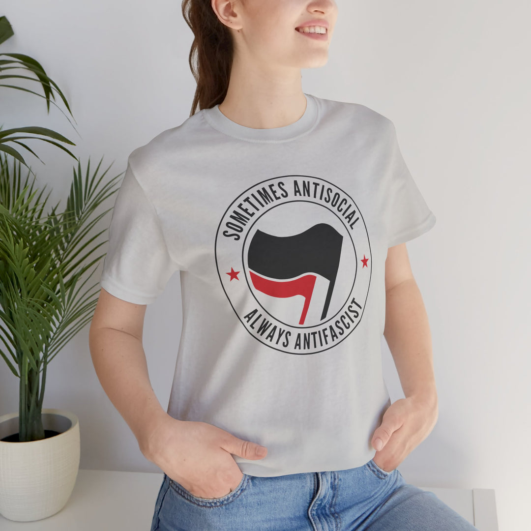 Sometimes Anti-Social Always Anti-Fascist – Unisex T-Shirt