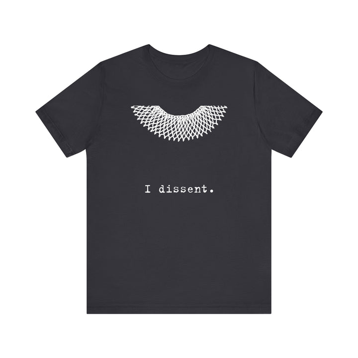 I Dissent RBG Collar Tribute Graphic – Unisex T-Shirt