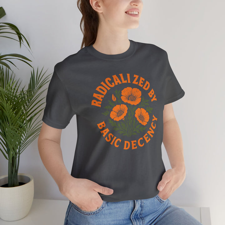 Radicalized by Basic Decency – Unisex T-Shirt